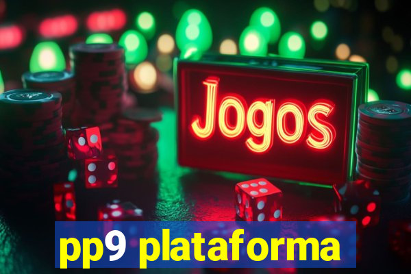 pp9 plataforma